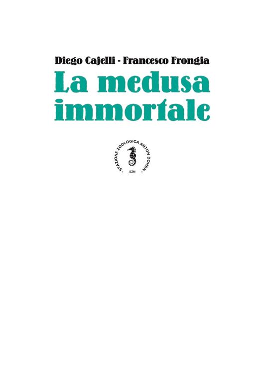 La medusa immortale - Francesco Frongia,Diego Cajelli - 2