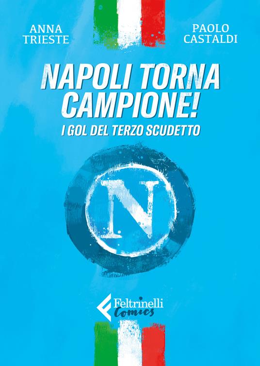 Napoli torna campione! I gol del terzo scudetto - Paolo Castaldi,Anna Trieste - copertina