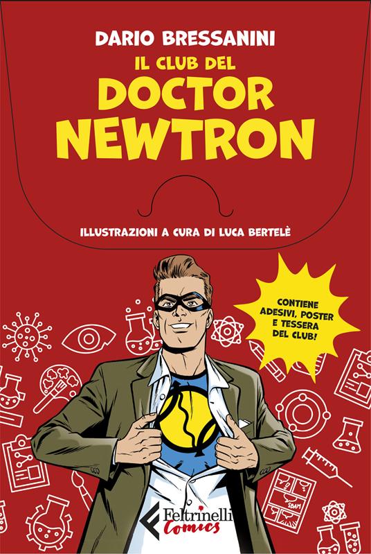 Il club del Doctor Newtron. Con tessera del club. Con Adesivi. Con Poster - Dario Bressanini - copertina