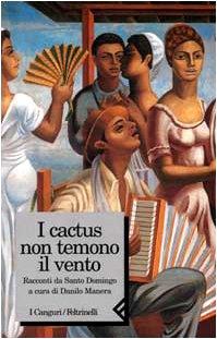 I cactus non temono il vento. Racconti da Santo Domingo