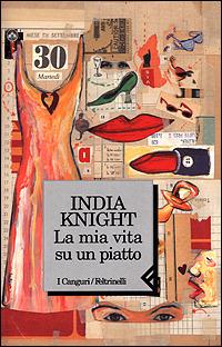 La mia vita su un piatto - India Knight - copertina