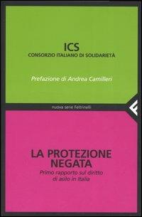 La protezione negata. Primo rapporto sul diritto di asilo in Italia - copertina