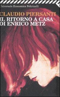 Il ritorno a casa di Enrico Metz - Claudio Piersanti - copertina