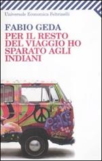 Per il resto del viaggio ho sparato agli indiani