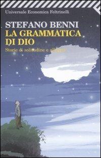 La grammatica di Dio. Storie di solitudine e allegria - Stefano Benni - copertina