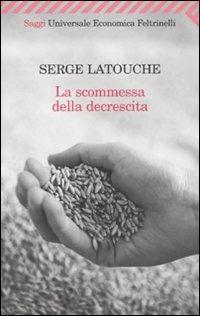 La scommessa della decrescita - Serge Latouche - copertina