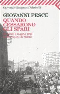 Quando cessarono gli spari. 23 aprile-6 maggio 1945: la liberazione di Milano - Giovanni Pesce - copertina