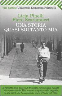 Una storia quasi soltanto mia - Licia Pinelli,Piero Scaramucci - copertina