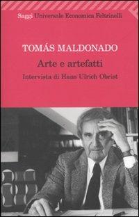Arte e artefatti - Tomás Maldonado,Hans Ulrich Obrist - copertina