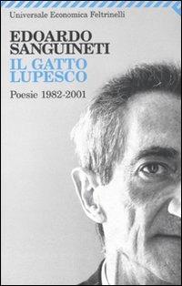 Il gatto lupesco. Poesie 1982-2001 - Edoardo Sanguineti - copertina