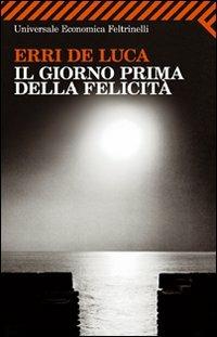 Il giorno prima della felicità - Erri De Luca - copertina