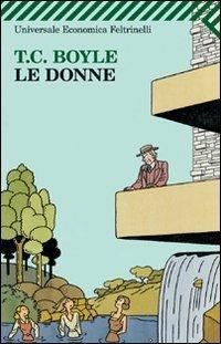 Le donne - T. Coraghessan Boyle - copertina