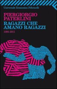 Ragazzi che amano ragazzi. 1991-2011 - Piergiorgio Paterlini - copertina