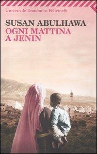 Ogni mattina a Jenin - Susan Abulhawa - copertina