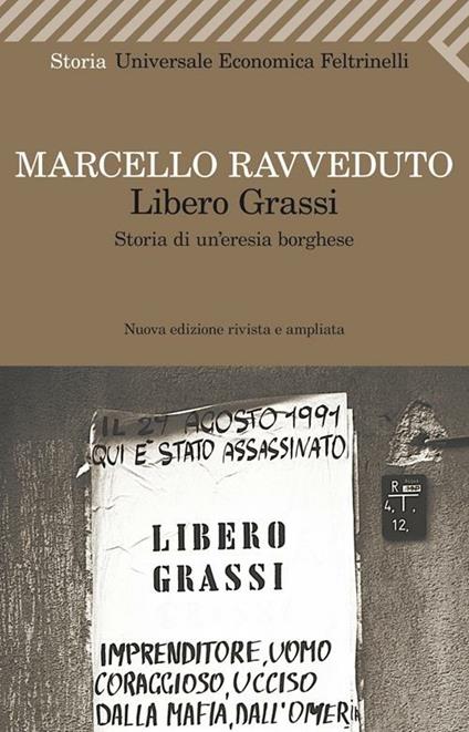 Libero Grassi. Storia di un'eresia borghese - Marcello Ravveduto - copertina