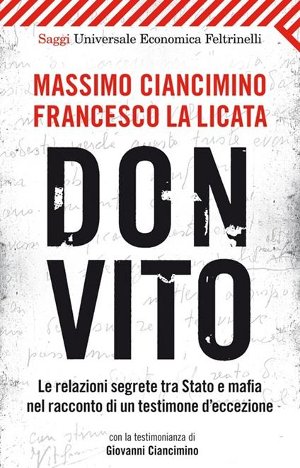 Don Vito. Le relazioni segrete tra Stato e mafia nel racconto di un testimone d'eccezione - Massimo Ciancimino,Francesco La Licata - copertina