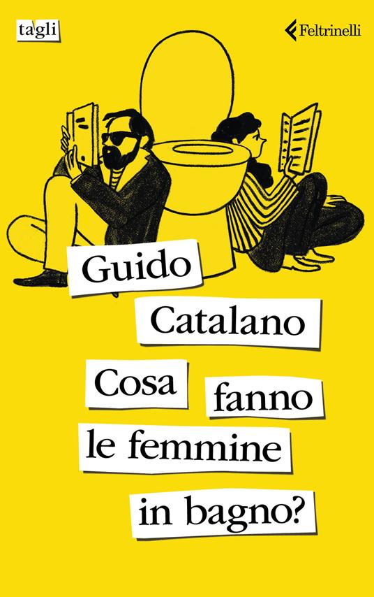 Cosa fanno le femmine in bagno? - Guido Catalano - copertina