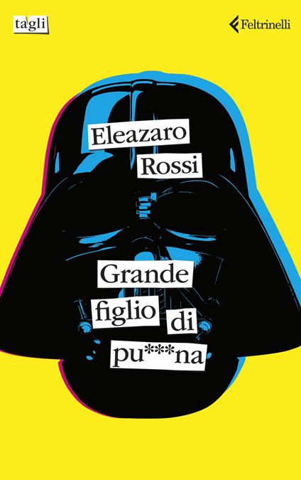 Copertina del libro grande figlio di puttana di Eleazaro Rossi