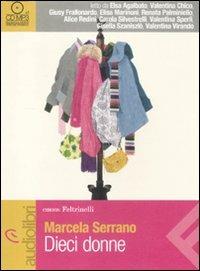 Dieci donne. Audiolibro. CD Audio formato MP3 - Marcela Serrano - copertina