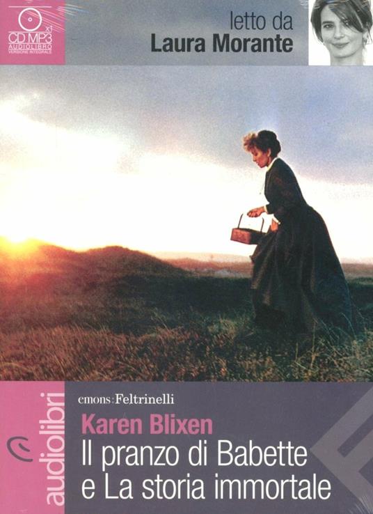 Il pranzo di Babette e La storia immortale letti da Laura Morante. Audiolibro. CD Audio formato MP3 - Karen Blixen - copertina
