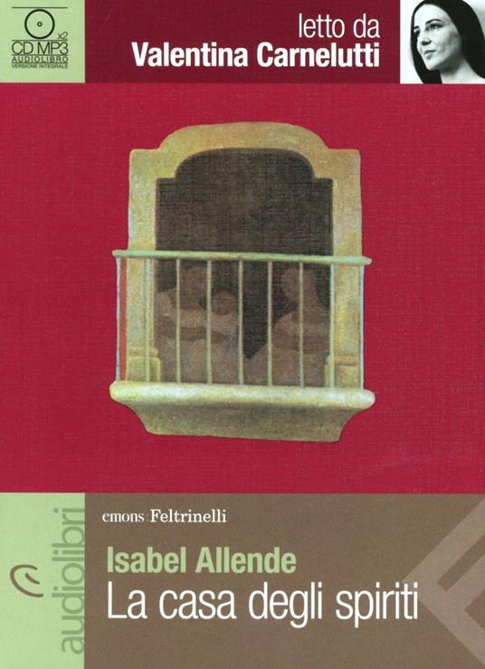 La casa degli spiriti letto da Valentina Carnelutti. Audiolibro. CD Audio formato MP3 - Isabel Allende - copertina