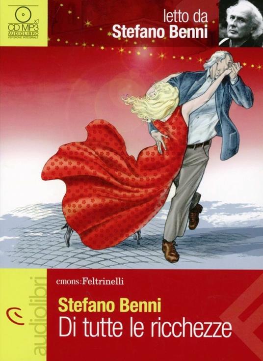 Di tutte le ricchezze letto da Stefano Benni. Audiolibro. CD Audio - Stefano Benni - copertina