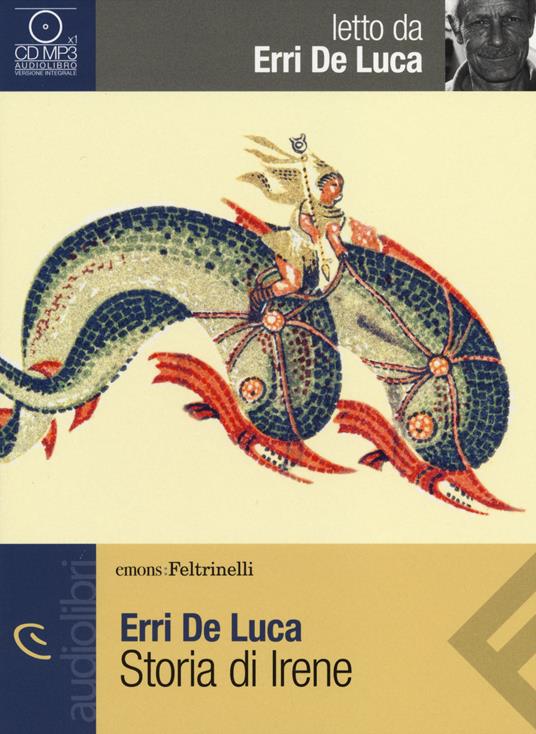 Storia di Irene letto da Erri de Luca. Audiolibro. CD Audio formato MP3 - Erri De Luca - copertina