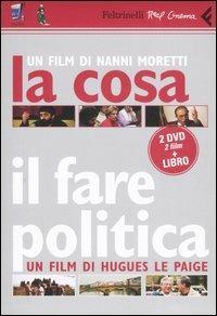 La cosa-Il fare politica-C'era una volta il PCI (1982-2004). DVD. Con libro - Nanni Moretti,Hugues Le Paige - copertina
