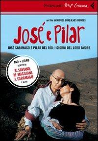 José e Pilar. José Saramago e Pilar del Rio: i giorni del loro amore. DVD. Con libro - Miguel Gonçalves Mendes - copertina