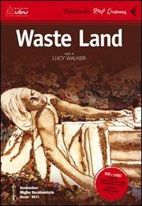 Waste land. DVD. Con libro - Lucy Walker - copertina