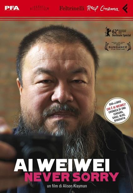 Ai Weiwei. Never sorry. DVD. Con libro - Alison Klayman - copertina