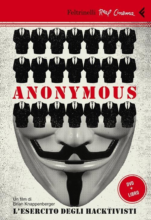 Anonymous. L'esercito degli hacktivisti. DVD. Con libro - Brian Knappenberger - copertina