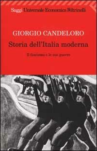 Storia dell'Italia moderna. Vol. 9: Il fascismo e le sue guerre (1922-1939). - Giorgio Candeloro - copertina