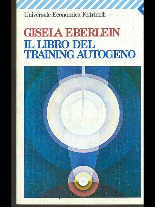 Il libro del training autogeno - Gisela Eberlein - 4