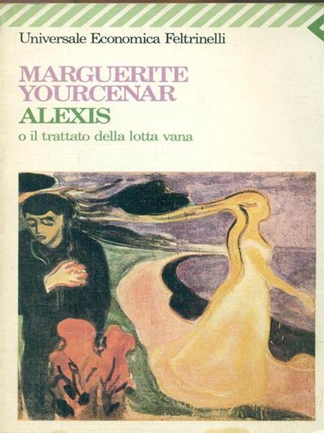 Alexis o il trattato della lotta vana - Marguerite Yourcenar - 2
