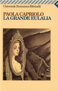 La grande Eulalia - Paola Capriolo - copertina