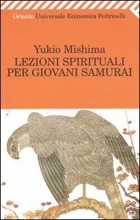 Lezioni spirituali per giovani samurai e altri scritti - Yukio Mishima - copertina