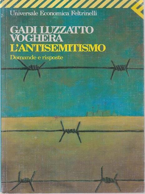 L' antisemitismo. Domande e risposte - Gadi Luzzatto Voghera - 2