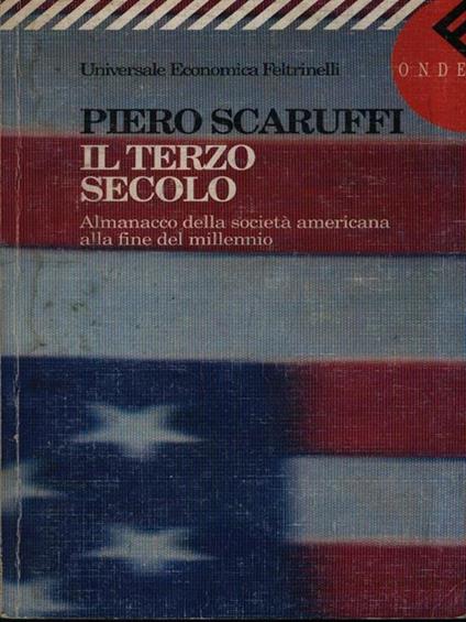 Il terzo secolo. Almanacco della società americana alla fine del millennio - Piero Scaruffi - copertina
