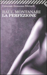 La perfezione - Raul Montanari - copertina