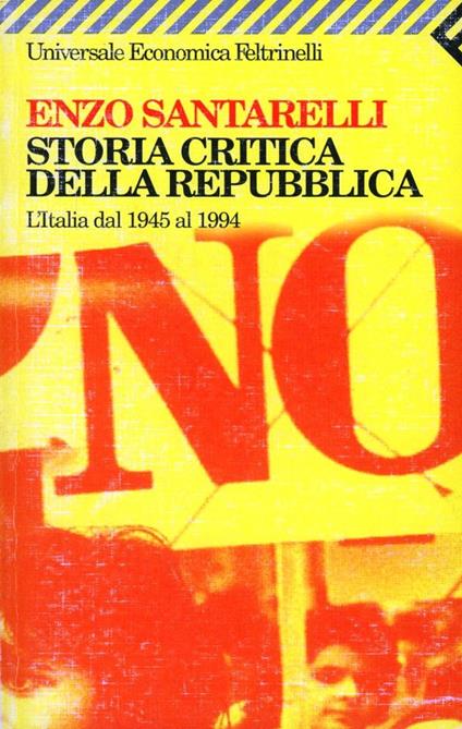 Storia critica della Repubblica. L'Italia dal 1945 al 1994 - Enzo Santarelli - copertina