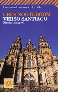 Verso Santiago. Itinerari spagnoli - Cees Nooteboom - copertina