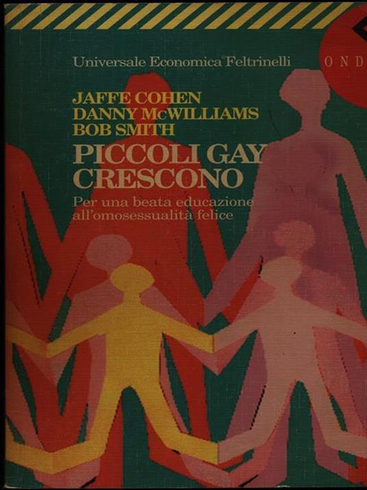 Piccoli gay crescono. Per una beata educazione all'omosessualità felice - Jaffe Cohen,Danny Mcwilliams,Bob Smith - copertina