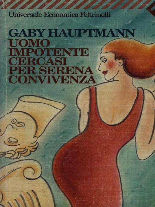 Uomo impotente cercasi per serena convivenza - Gaby Hauptmann - 3