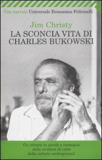 La sconcia vita di Charles Bukowski - Jim Christy - copertina