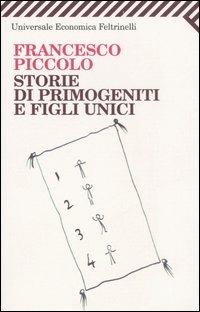 Storie di primogeniti e figli unici - Francesco Piccolo - copertina