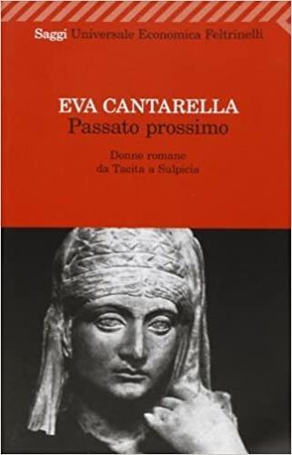 Passato prossimo. Donne romane da Tacita a Sulpicia - Eva Cantarella - copertina