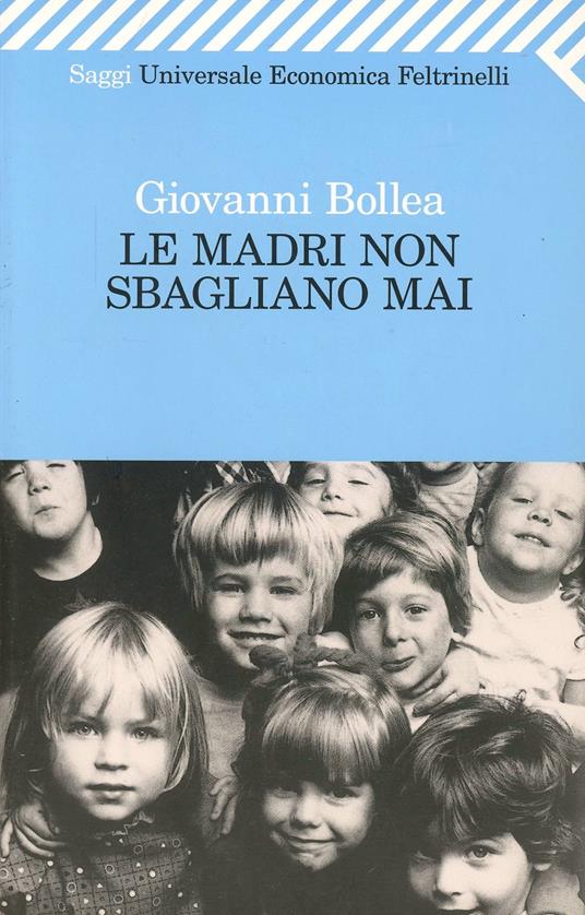 Le madri non sbagliano mai - Giovanni Bollea - 4