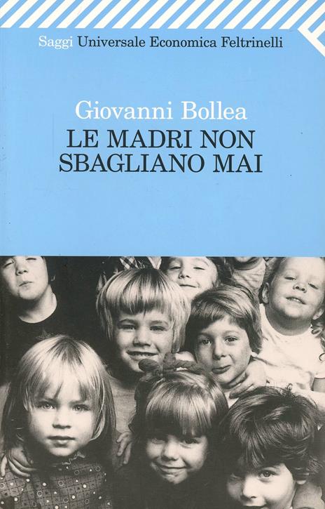 Le madri non sbagliano mai - Giovanni Bollea - copertina