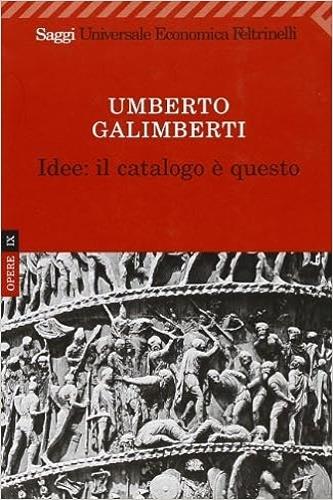 Idee: il catalogo è questo - Umberto Galimberti - copertina